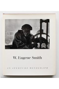 W. Eugene Smith, Michael E. Hoffman W. Eugene Smith His Photographs and Notes 1206
