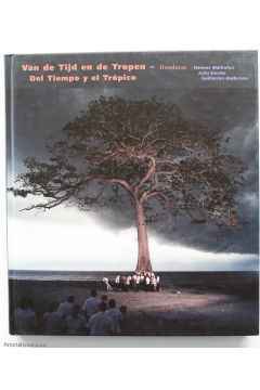 Hannes Wallrafen, Julio Escoto, Guillermo Anderson Of Time and the Tropics: Del Tiempo y el Tropico - Van de Tijd en de Tropen (English, Spanish and Dutch Edition) 1413
