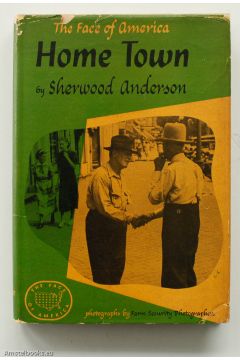 Sherwood Anderson / Walker Evans / Dorthea Lange Home Town 664