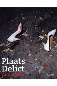 R. Suermondt / M. Missana Plaats Delict Amsterdam druk 1 foto s uit het politiearchief 912