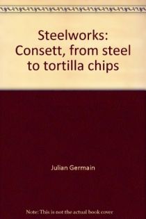 Julian Germain Steelworks: Consett, from steel to tortilla chips 1462
