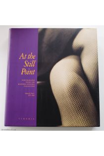 Eugenia Parry Janis At the Still Point: Photographs From the Manfred Heiting Collection, Volume 2, 1915 - 1968 1751