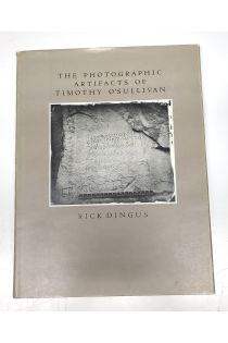 Rick Dingus The Photographic Artifacts of Timothy O'Sullivan 2036