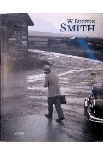 W. Eugene Smith, Britt Salvesen, Enrica Vigano W. Eugene Smith: More Real than Reality 2134