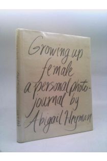 Abigail Heyman Growing up female: A personal photojournal 2302