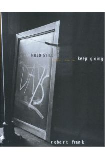 Robert Frank Hold still - keep going 2460