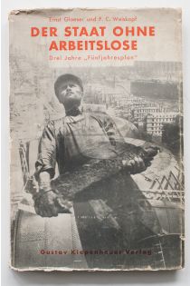 John Heartfield, Ernst Glaeser, Franz Carl Weiskopf, Alfred Kurella Der Staat Ohne Arbeitslose. Drei Jahre "Funfjahresplan" 316