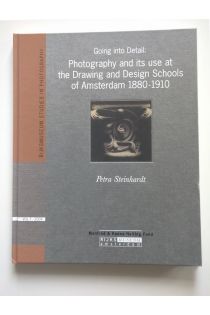 Petra Steinhardt Going into Detail Photography and its use at the Drawing and Design Schools of Amsterdam 1880-1910 2633