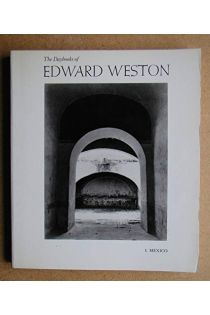 Edward Weston, Nancy Newhall The daybooks of Edward Weston 1000