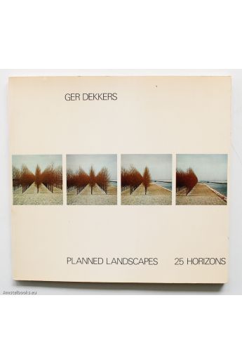 Gerrit Hendrik Dekkers Planned Landscapes. 25 Horizons 1160