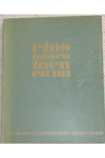 Martinus Franciscus Josephus (Martien) Coppens Etos tussen toen en nu, 50 jaar coöperatie 1919-1969 1296
