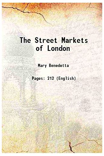 László Moholy-Nagy, Mary Benedetta The Street Markets of London 1390