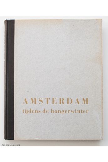 Emmy Andriesse, Cas Oorthuys, Max Nord Amsterdam Tijdens den Hongerwinter 1424