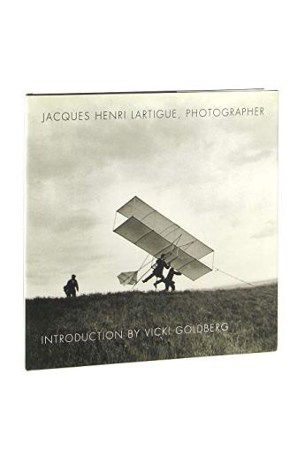 Jacques Henri Lartigue, Vicki Goldberg Jaques Henri Lartigue - Photographer 1611