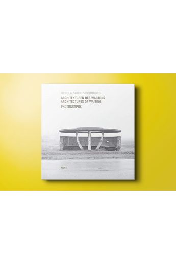 Ursula Schulz-Dornburg Architekturen Wartens Architectures Waiting 196