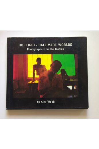 Alex Webb Hot Light / Half-Made Worlds: Photographs from the Tropics 1760