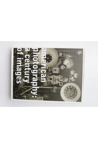 Vicki Goldberg, Robert Silberman American Photography: a Century of Images 1848