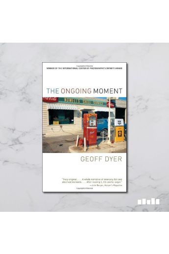Geoff Dyer The Ongoing Moment 1878