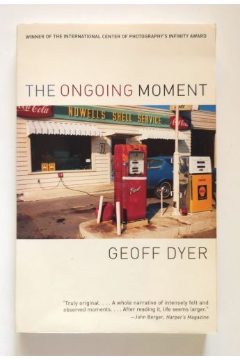Geoff Dyer The Ongoing Moment 1878