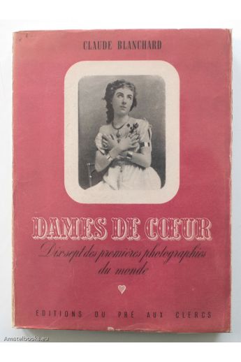 Claude Blanchard Dames de coeur, dix-sept des premieres photographies du monde 1921
