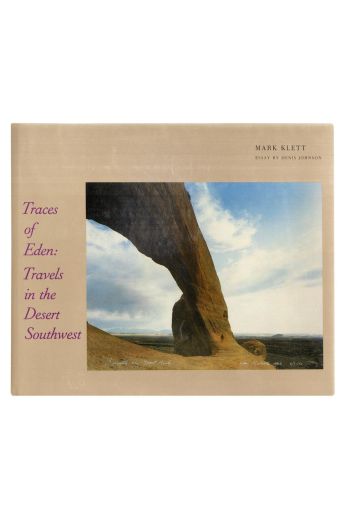 Mark Klett Traces of Eden: Travels in the Desert Southwest 1950
