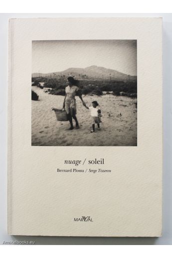 Bernard Plossu / Serge Tisseron Nuage/soleil: L'image funambule, ou, La sensation en photographie (French Edition) 2016