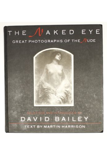 David Bailey, Martin Harrison Naked Eye The: Great Photographs of the Nude 2331