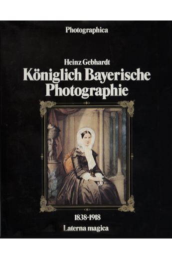 Heinz Gebhardt Königlich bayerische Photographie. 1838-1918 2345