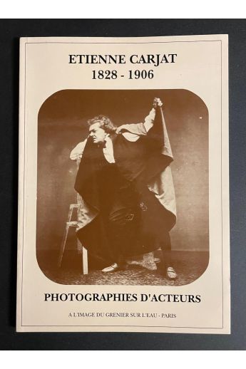 Étienne Carjat Etienne Carjat 1828-1906: Photographies D'Acteurs 2560