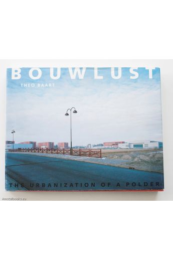 Theo Baart Bouwlust. The urbanization of a polder 2674