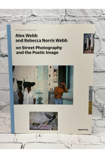Alex Webb, Rebecca Norris Webb, Teju Cole Alex Webb and Rebecca Norris Webb on Street Photography and the Poetic Image 2746
