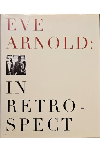Eve Arnold ARNOLD, EVE Eve Arnold : Rückblick 1996 Erste Ausgabe Hardcover 2733