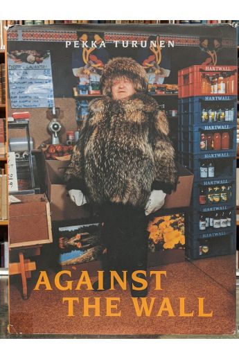 Pekka Turunen Seinää Vasten: Lypö, Tilkkanen, Mörsky ja Minä / Against the Wall: Lypö, Tilkkanen, Mörsky and I 2824