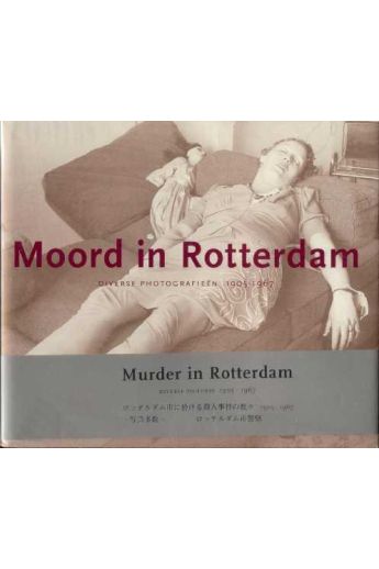 Gerard Peter Hoefnagels, Peter Hoefnagels, Wil Pubben, Aad Speksnijder Murder in Rotterdam Photographs 1905 67' 55