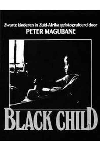 Peter Magubane Black Child Zwarte Kinderen in Zuid-Afrika 91