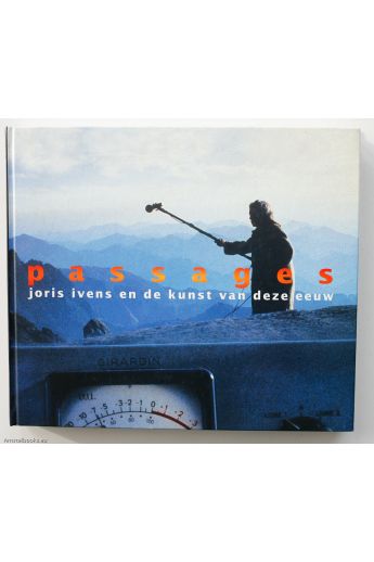 Joris Ivens / Andre Stufkens Passages. Joris Ivens en de kunst van deze eeuw 783