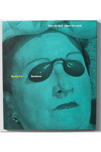 Martin Parr / Gerry Badger Benidorm  Uber Die Welt : About The World (Signed) 810