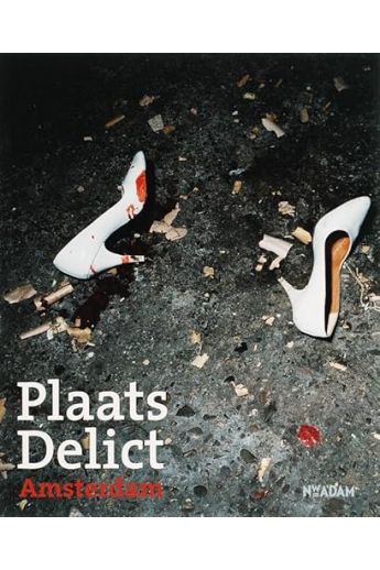 Myriam Missana, Rik Suermondt Plaats Delict Amsterdam druk 1 foto s uit het politiearchief 912