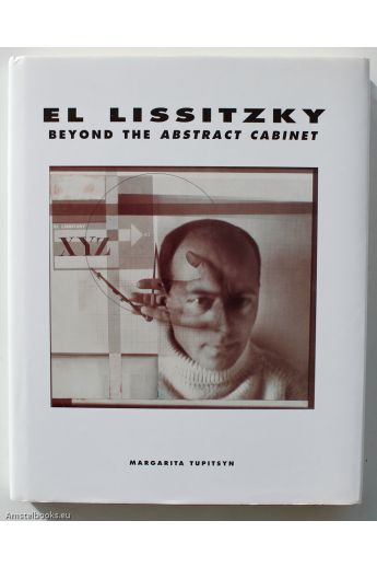 Margarita Tupitsyn El Lissitsky: Beyond the Abstract Cabinet 939